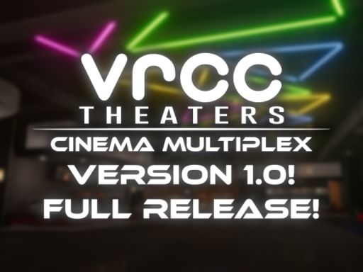 The VRCC Multiplex ｜ Realistic Cinema⁄Movie Theater （V․ 1․0․3）