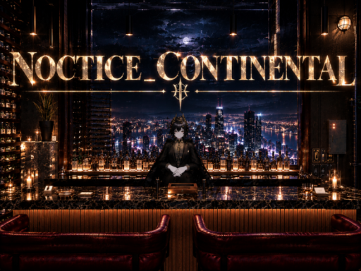 隠れ家～NOCTICE_CONTINENTAL～