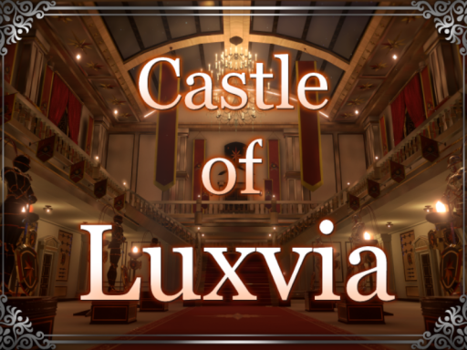 Castle of Luxvia -ルクスヴィア王城-