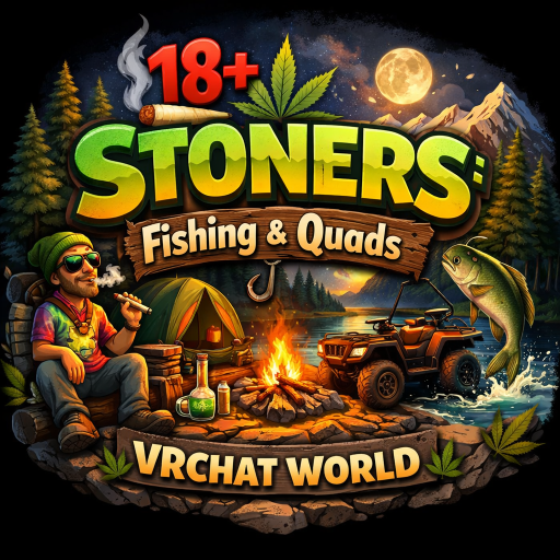 18＋ Stoner˸ Fishing ＆ Quads＋