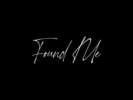 Found Me