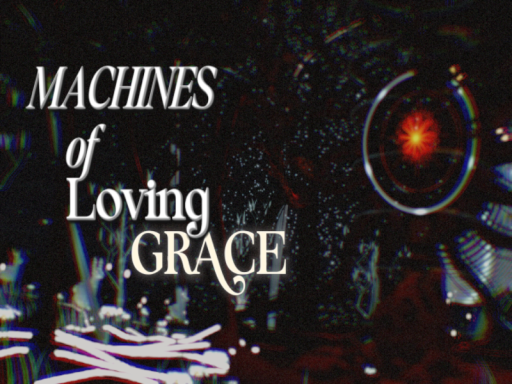 Machines Of Loving Grace