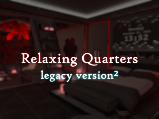 Relaxing Quarters （legacy²）