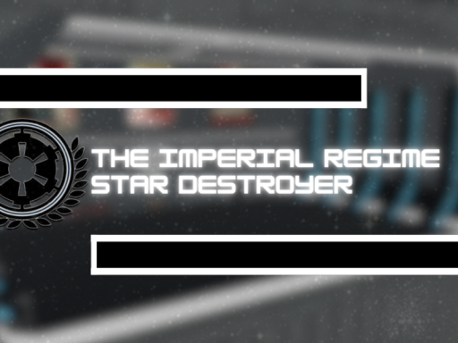 The Imperial Regime Star Destroyer