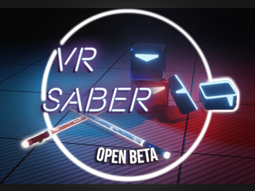VR Saber ｜ Open Beta ｜ Beat Saber