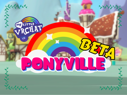 PonyVille - My Little VRChat （ V4 BETA ）