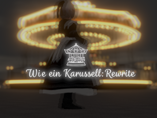 Wie ein Karussell ˸ Rewrite