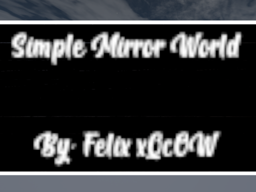 Simple Mirror World