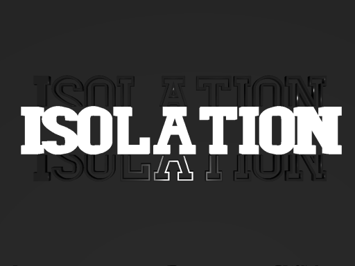 ISOLATION