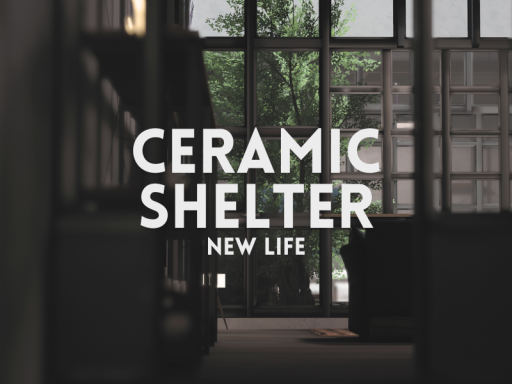 ceramic shelter［new life］