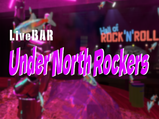 LiveBAR ＂Under North Rockers＂