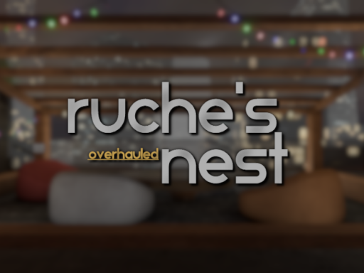 Ruche's Nest ｜ Overhauled