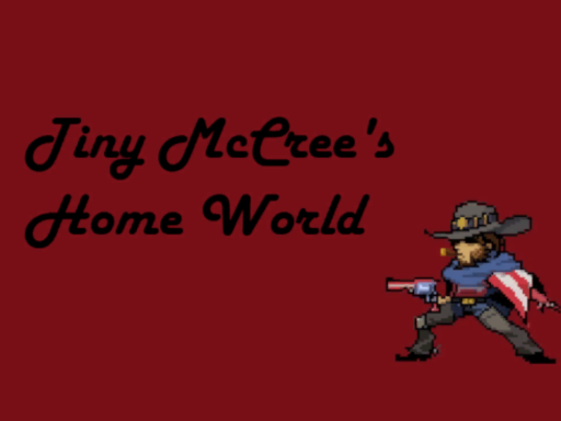 Tiny McCree's Home World