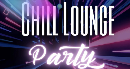 CHILL LOUNGE Party