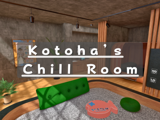 Kotoha's Chill Room