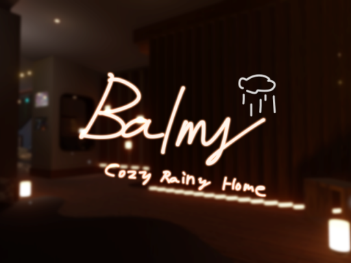 Balmy -Cozy Rainy Home-