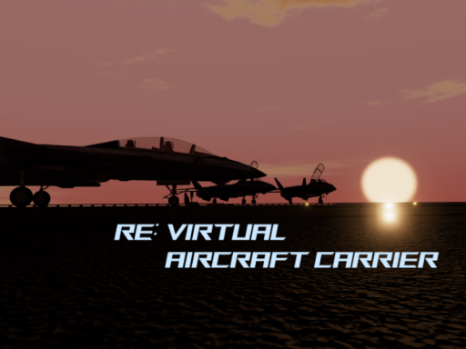 Re˸ Virtual Aircraft Carrier （Remake in Progress）