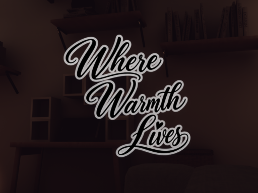 Where Warmth Lives