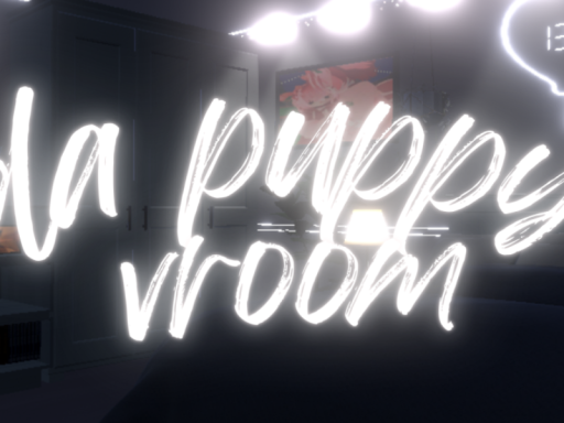 da puppy vroomǃ