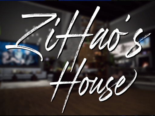 ZiHao's House