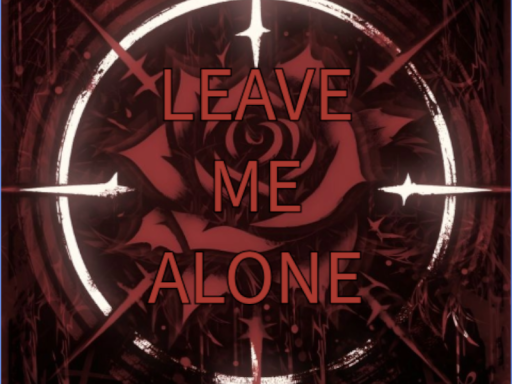 Leave me alone․