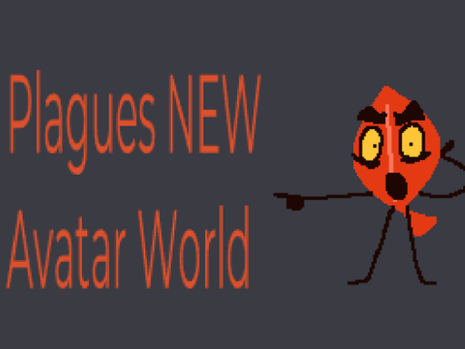 （UPDATE） Plagues NEW Avatar World