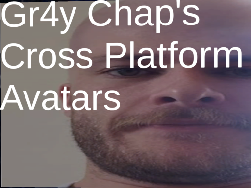 Gr4y Chap's Cross Platform Avatars （FIXED）