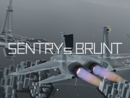 SENTRY's BRUNT Ver1․2 -Frozen Steel-