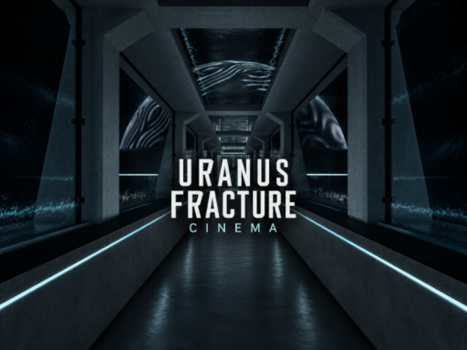 Uranus Fracture Cinema