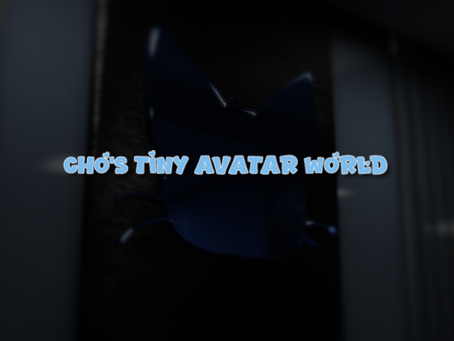 Chos Tiny Avatar World