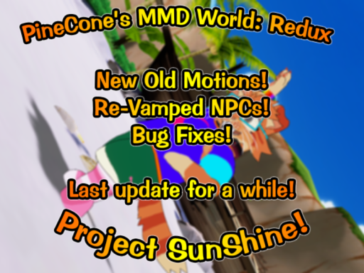 PineCone's MMD World˸ Redux