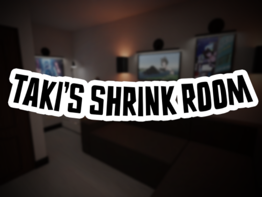 Taki's Shrink Room