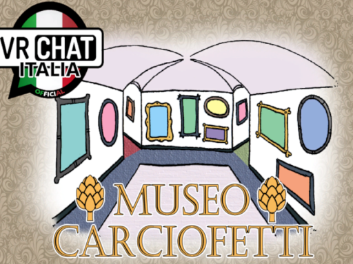 VRChat Italia Official - Museo Carciofetti