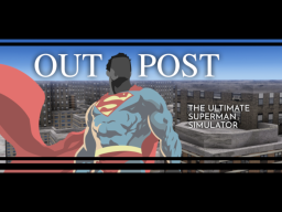 Outpost˸ Superman Simulator｜ALPHA