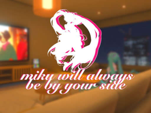 Miku is always by your side
