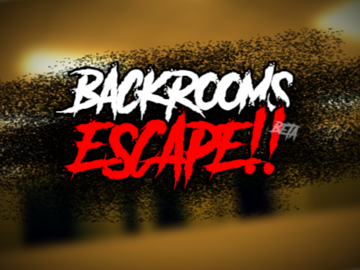 ［BETA］ Backrooms Escapeǃǃ