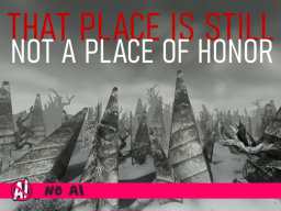 That Place Is Still Not A Place Of Honor
