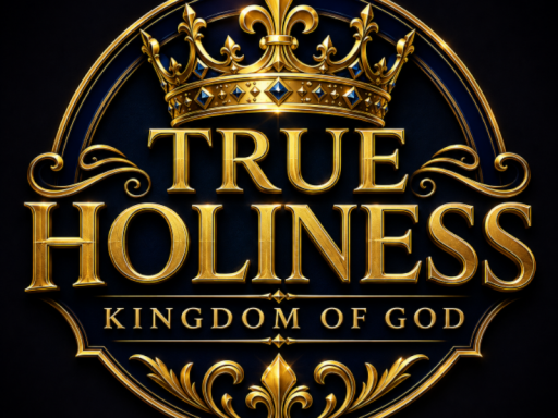 True Holiness Kingdom Of God
