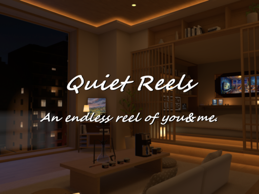 Quiet Reels
