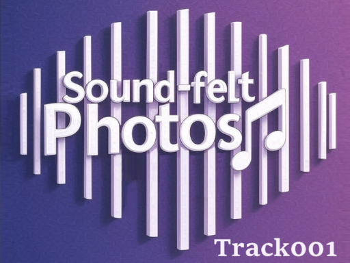 音を感じる写真 - Sound-felt Photos - Track001