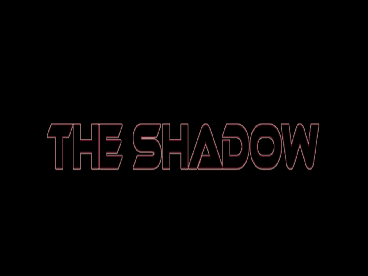 ~The Shadow~