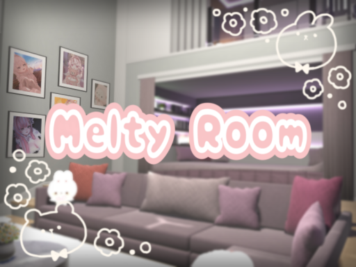 Melty Room