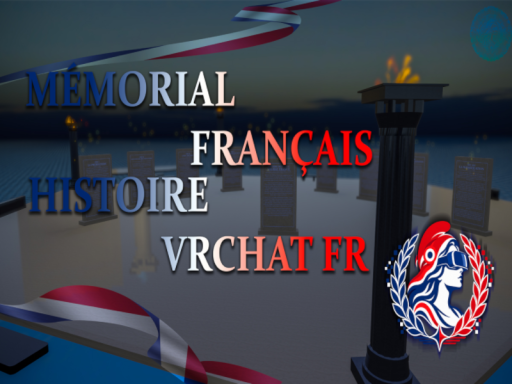 Mémorial Français Histoire VRChat FR ｜ French