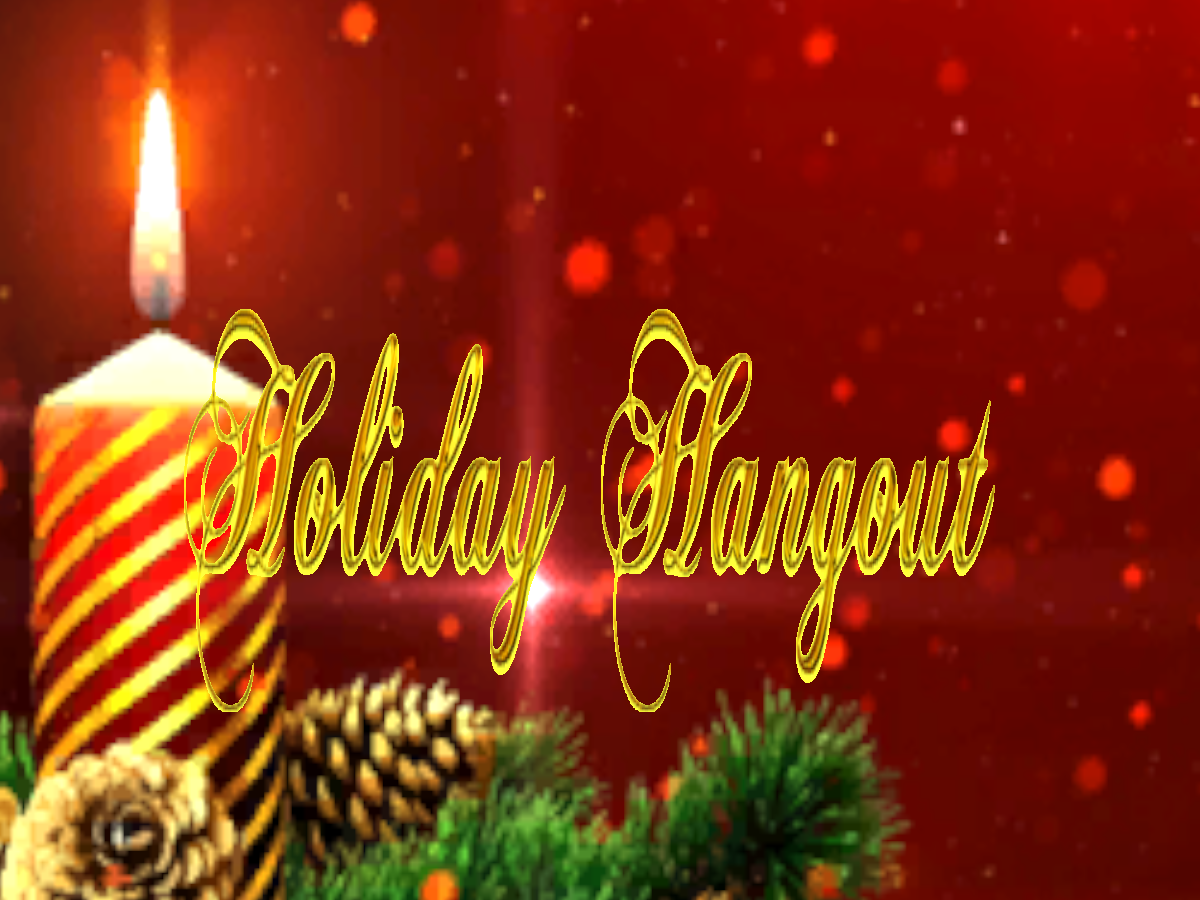 Holiday Hangout