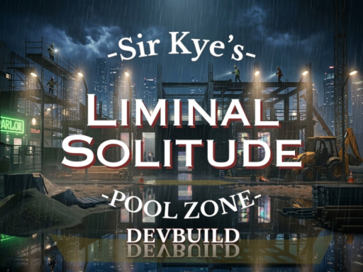 LiminalSolitude Dev Build
