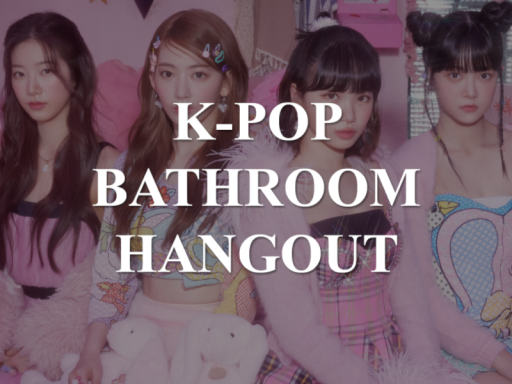 KPOP GIRLS BATHROOM HANGOUT