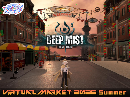 Deep Mist ［First Visit］ Vket 2026 S