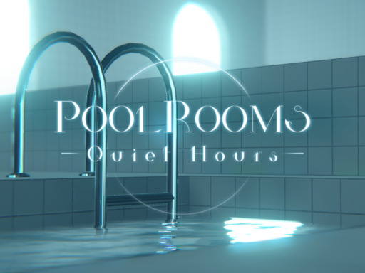 Pool Rooms -Quiet Hours-