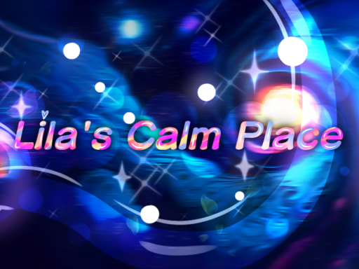 Lila's Calm Place