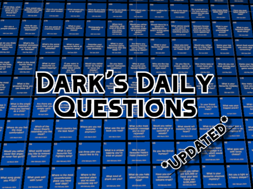 Dark's Daily Questions - Day ＃975